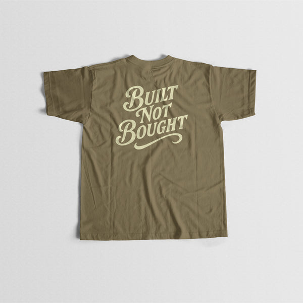 BUILT NOT BOUGHT TEE