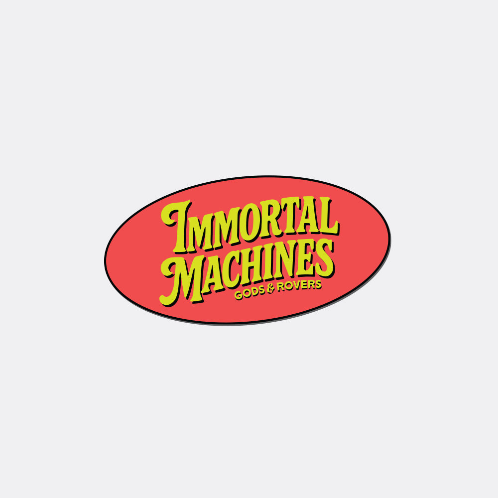 IMMORTAL MACHINES STICKER – Gods and Rovers